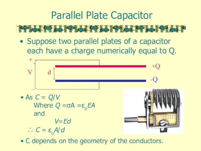 Parallel Plate Capacitor Suppose two parallel plates of a capacitor