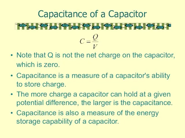Capacitance of a Capacitor Note that Q is not the