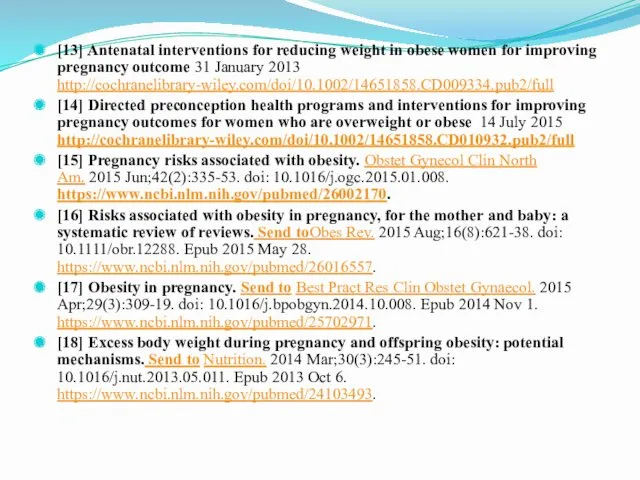 [13] Antenatal interventions for reducing weight in obese women for improving pregnancy outcome
