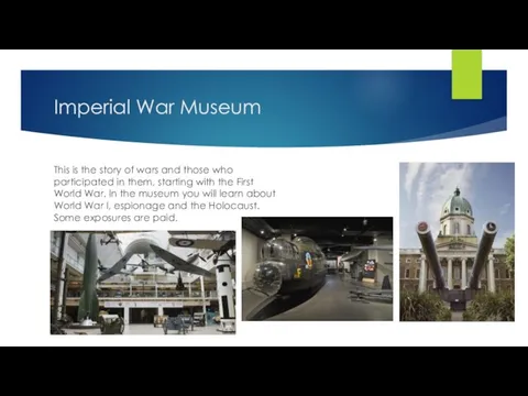 Imperial War Museum This is the story of wars and