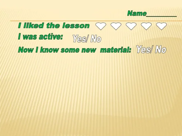 Name__________ I liked the lesson I was active: Yes/ No