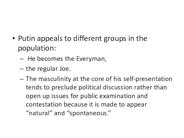 Putin appeals to different groups in the population: He becomes