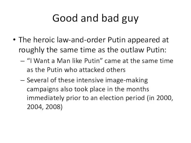 Good and bad guy The heroic law-and-order Putin appeared at