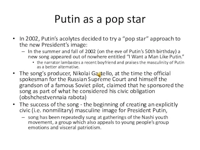 Putin as a pop star In 2002, Putin’s acolytes decided