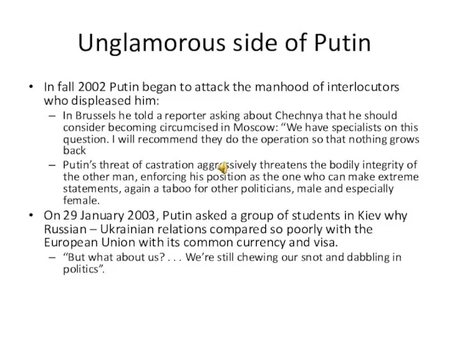 Unglamorous side of Putin In fall 2002 Putin began to