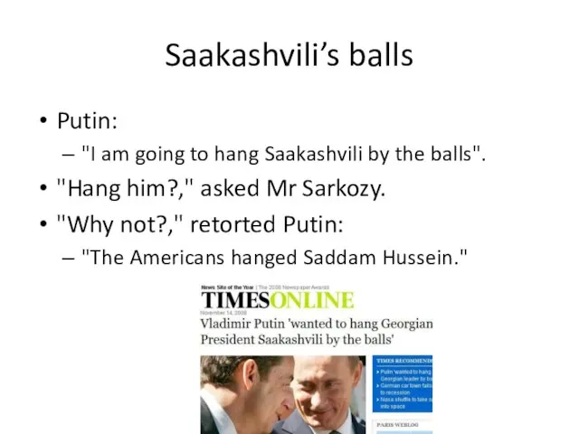 Saakashvili’s balls Putin: "I am going to hang Saakashvili by