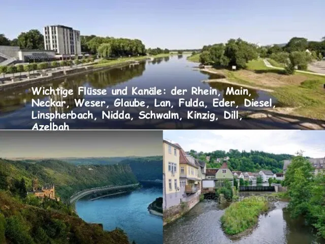 Wichtige Flüsse und Kanäle: der Rhein, Main, Neckar, Weser, Glaube,