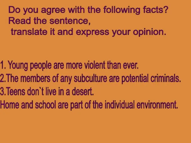 Do you agree with the following facts? Read the sentence,