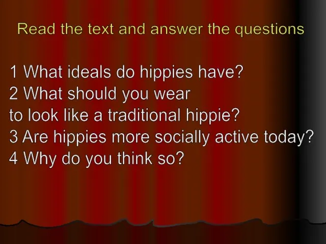 1 What ideals do hippies have? 2 What should you