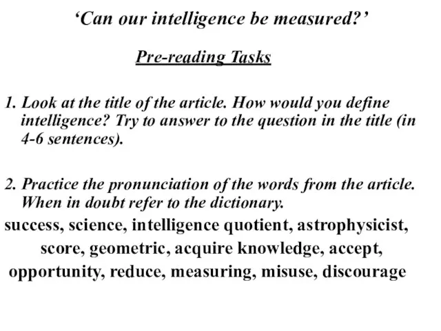 ‘Can our intelligence be measured?’ Pre-reading Tasks 1. Look at