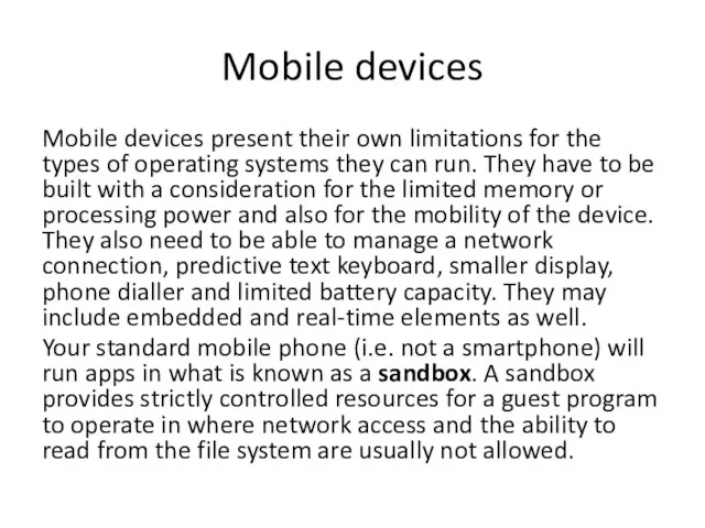 Mobile devices Mobile devices present their own limitations for the