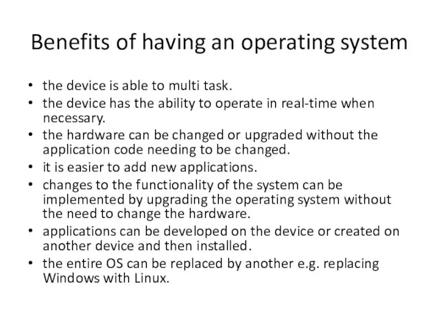 Benefits of having an operating system the device is able