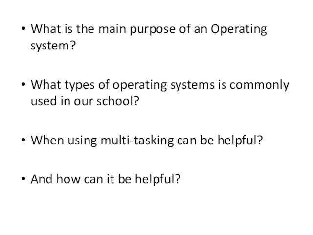 What is the main purpose of an Operating system? What