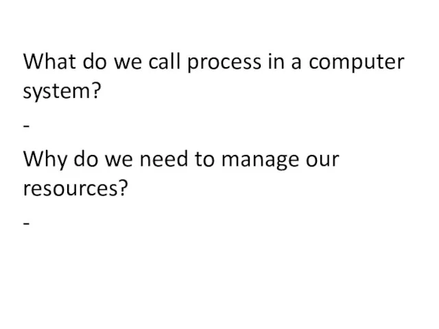 What do we call process in a computer system? -