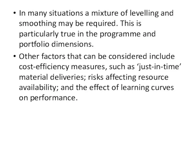 In many situations a mixture of levelling and smoothing may