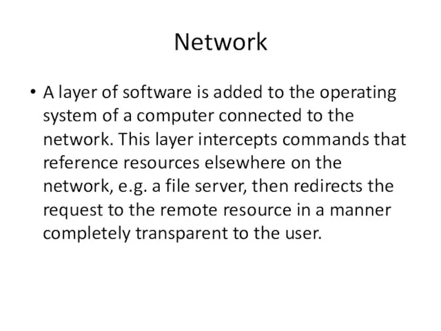 Network A layer of software is added to the operating