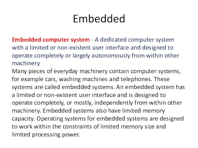 Embedded Embedded computer system - A dedicated computer system with