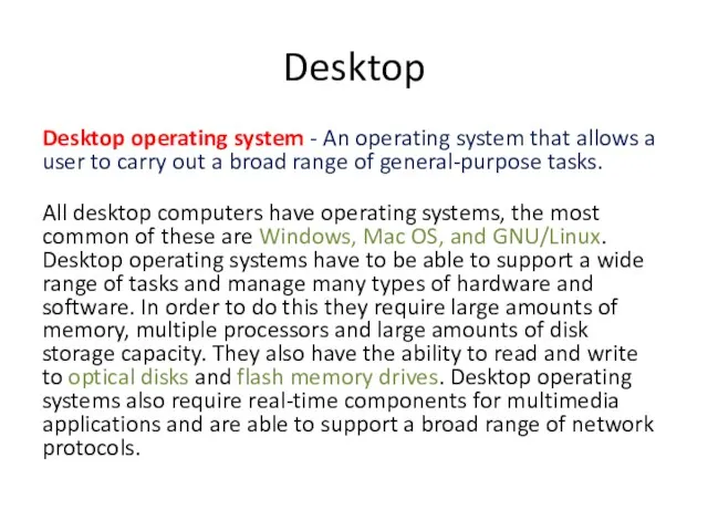 Desktop Desktop operating system - An operating system that allows