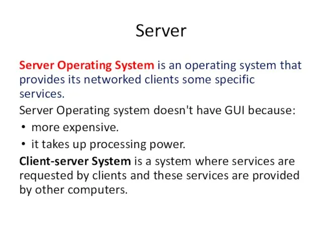 Server Server Operating System is an operating system that provides