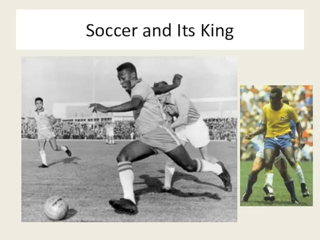 Soccer and Its King
