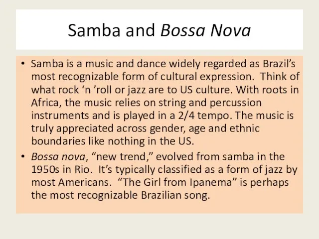 Samba and Bossa Nova Samba is a music and dance