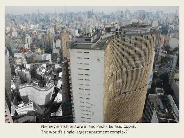 Niemeyer architecture in São Paulo, Edifício Copan. The world’s single largest apartment complex?