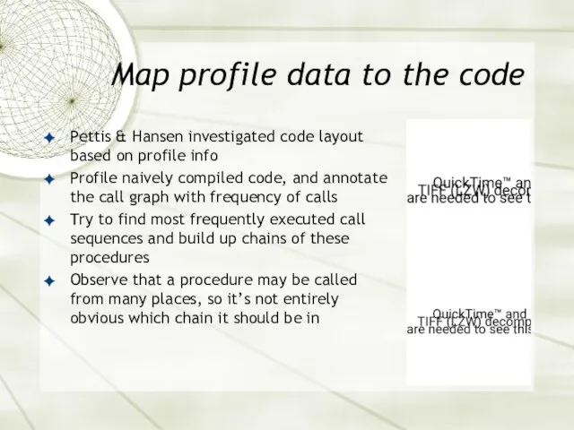 Map profile data to the code Pettis & Hansen investigated code layout based