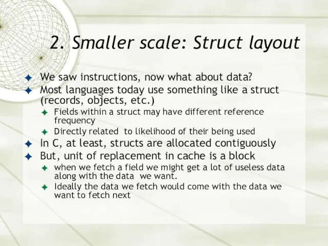 2. Smaller scale: Struct layout We saw instructions, now what about data? Most
