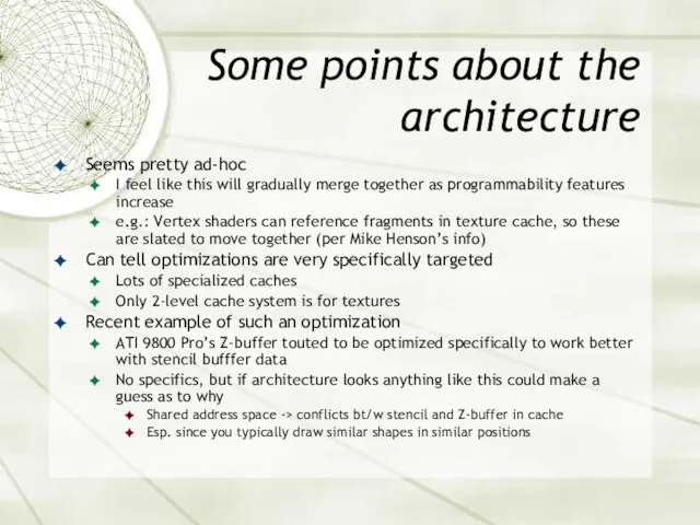 Some points about the architecture Seems pretty ad-hoc I feel like this will