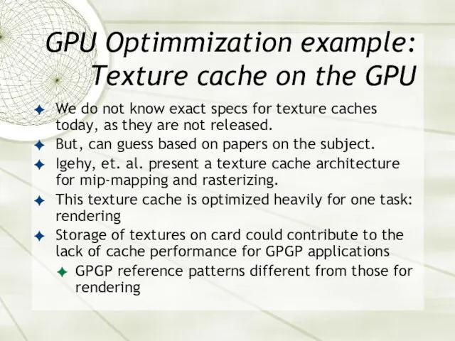 GPU Optimmization example: Texture cache on the GPU We do