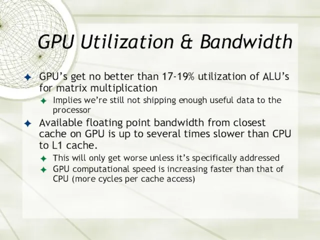 GPU Utilization & Bandwidth GPU’s get no better than 17-19% utilization of ALU’s