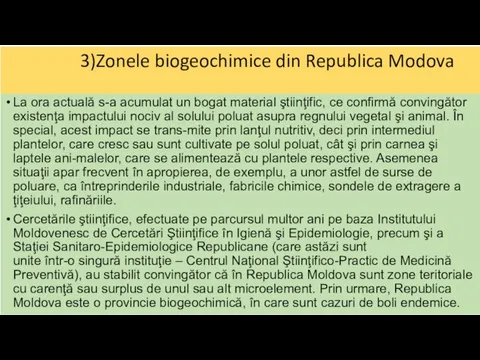 3)Zonele biogeochimice din Republica Modova La ora actuală s-a acumulat