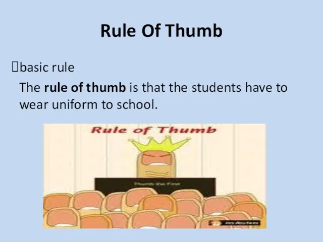 Rule Of Thumb basic rule The rule of thumb is