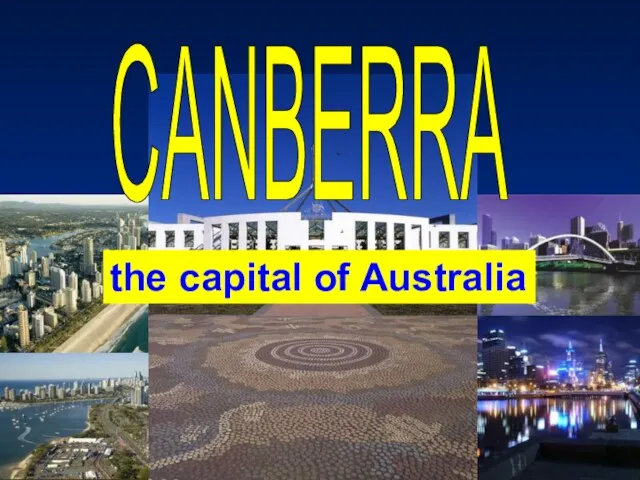 CANBERRA the capital of Australia