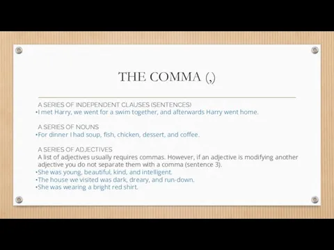 THE COMMA (,) A SERIES OF INDEPENDENT CLAUSES (SENTENCES) I
