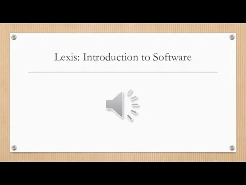 Lexis: Introduction to Software