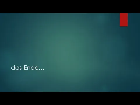 das Ende…