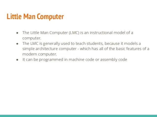 Little Man Computer The Little Man Computer (LMC) is an