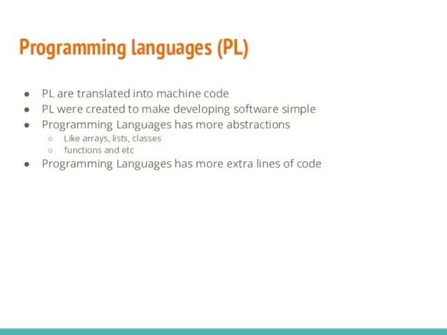 Programming languages (PL) PL are translated into machine code PL