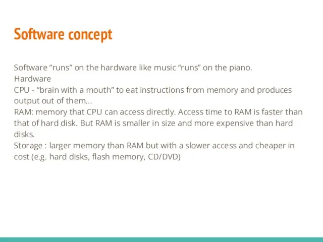 Software concept Software “runs” on the hardware like music “runs”