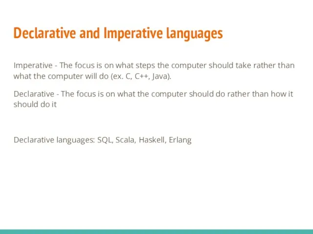 Declarative and Imperative languages Imperative - The focus is on