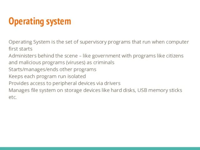 Operating system Operating System is the set of supervisory programs