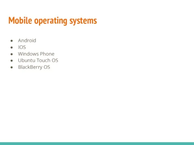 Mobile operating systems Android IOS Windows Phone Ubuntu Touch OS BlackBerry OS