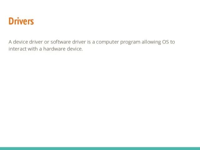 Drivers A device driver or software driver is a computer