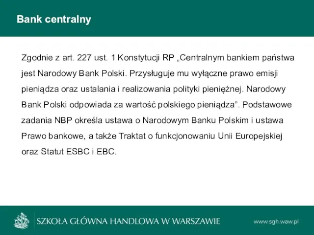 Bank centralny Zgodnie z art. 227 ust. 1 Konstytucji RP