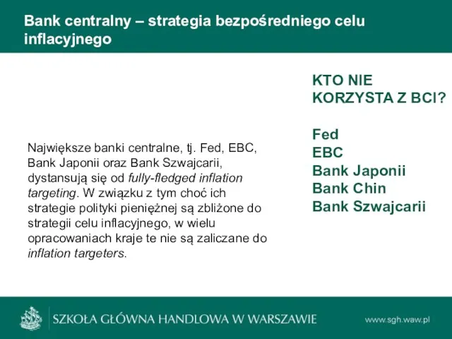 Bank centralny – strategia bezpośredniego celu inflacyjnego Największe banki centralne,