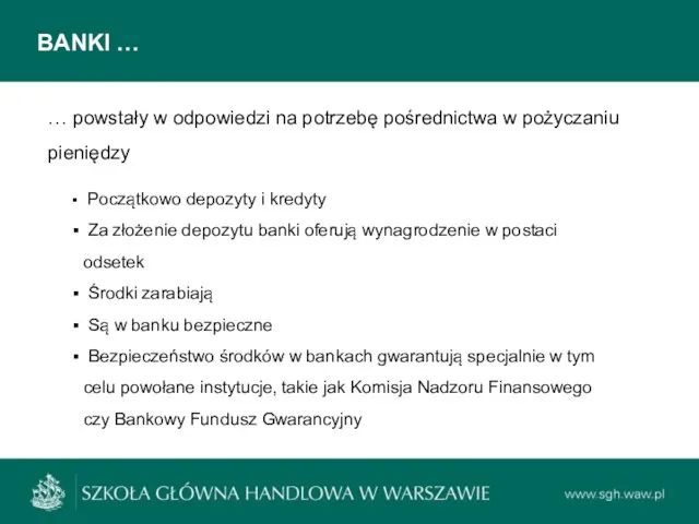 BANKI … … powstały w odpowiedzi na potrzebę pośrednictwa w