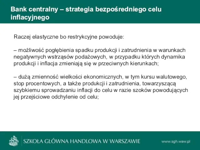 Bank centralny – strategia bezpośredniego celu inflacyjnego Raczej elastyczne bo