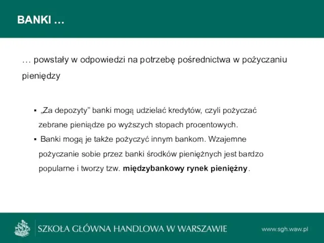 BANKI … … powstały w odpowiedzi na potrzebę pośrednictwa w