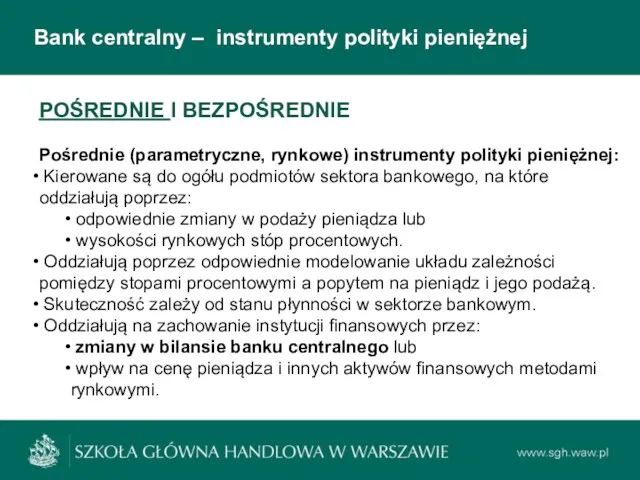 Bank centralny – instrumenty polityki pieniężnej POŚREDNIE I BEZPOŚREDNIE Pośrednie